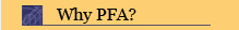 Why PFA?